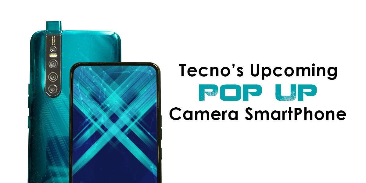 Tecno Rumored To Launch Pop-Up Camera Phone by 2020