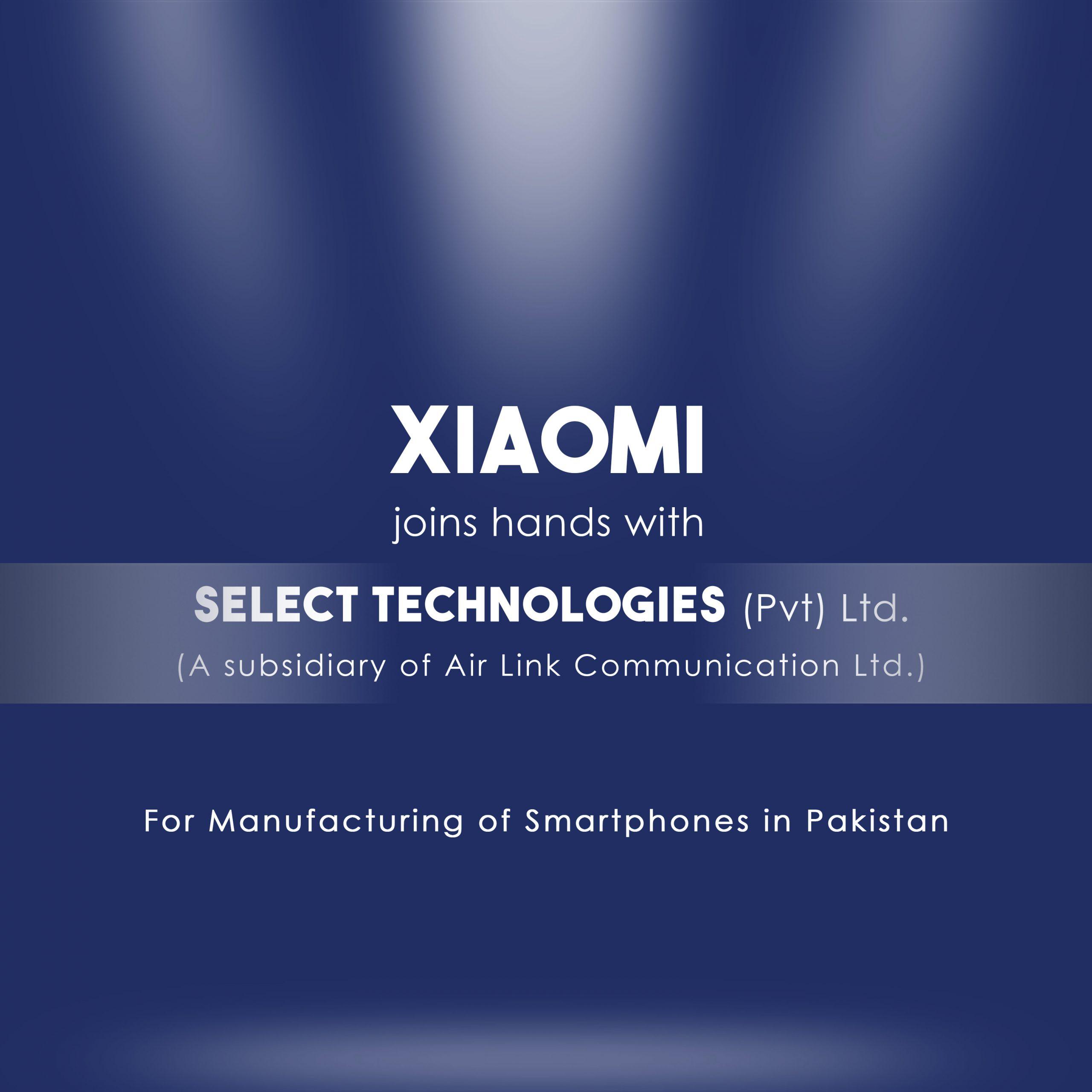 Manufacturing Business Partnership between Xiaomi and Select Technologies (Pvt) Limited
