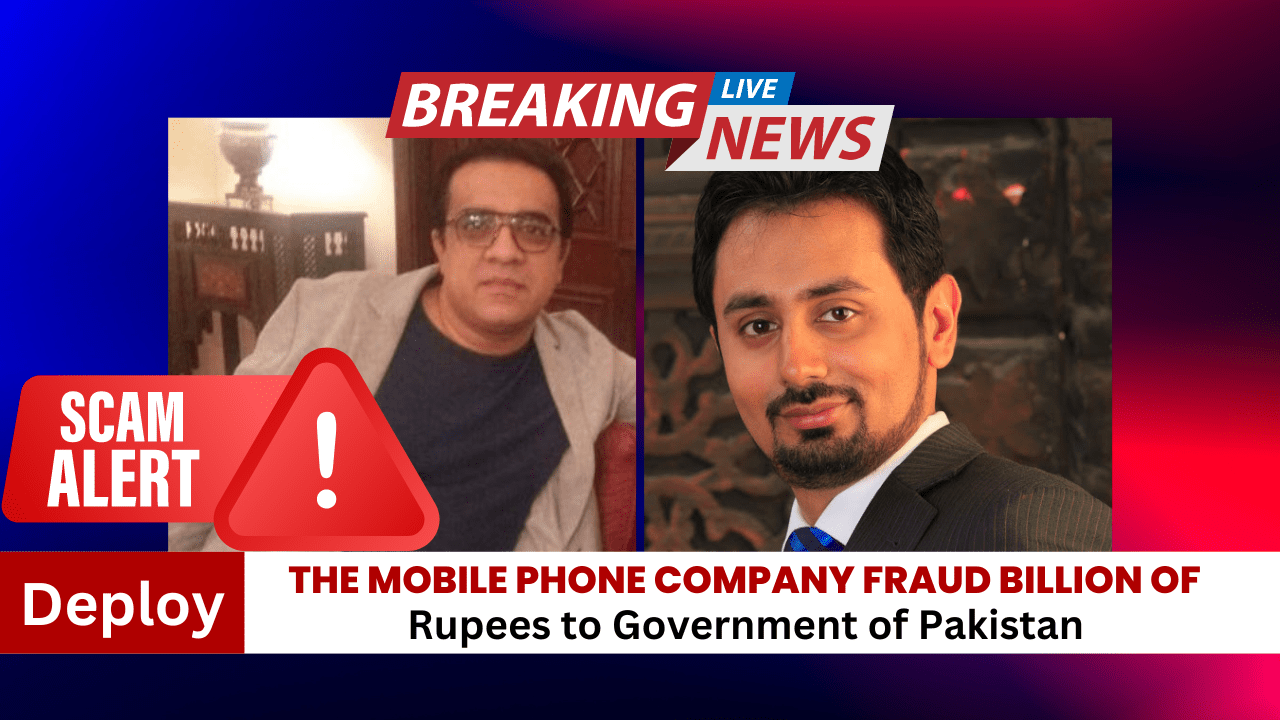 The Mobile Phone Company fraud Billion of Rupees to Government of Pakistan.