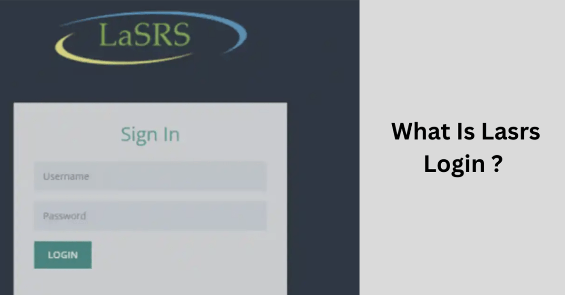 How To Do LaSRS Login – A Brief Explanation