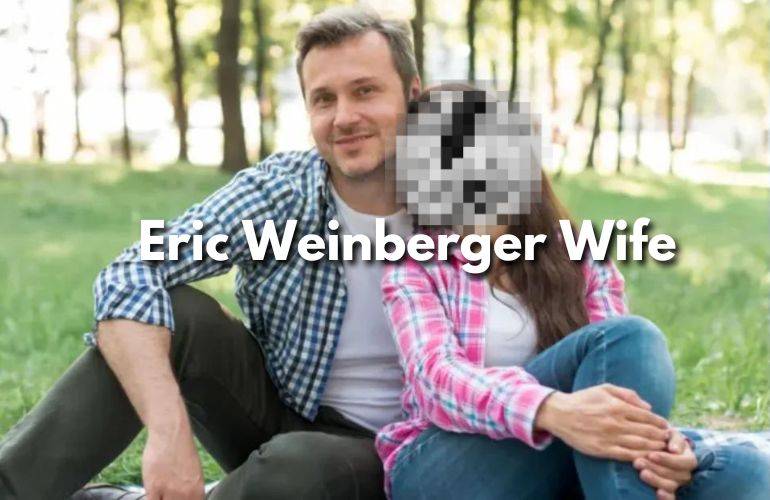 Eric Weinberger and His Wife: A Life of Partnership