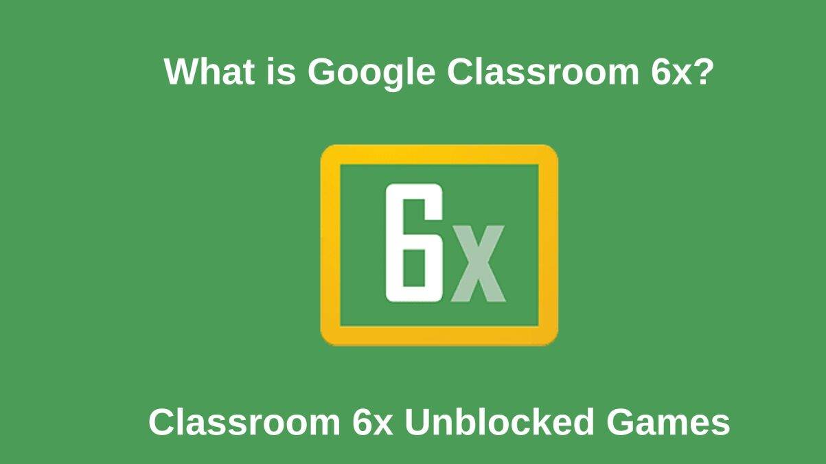 Unlocking the Power of Google Classroom 6X: Revolutionizing Education