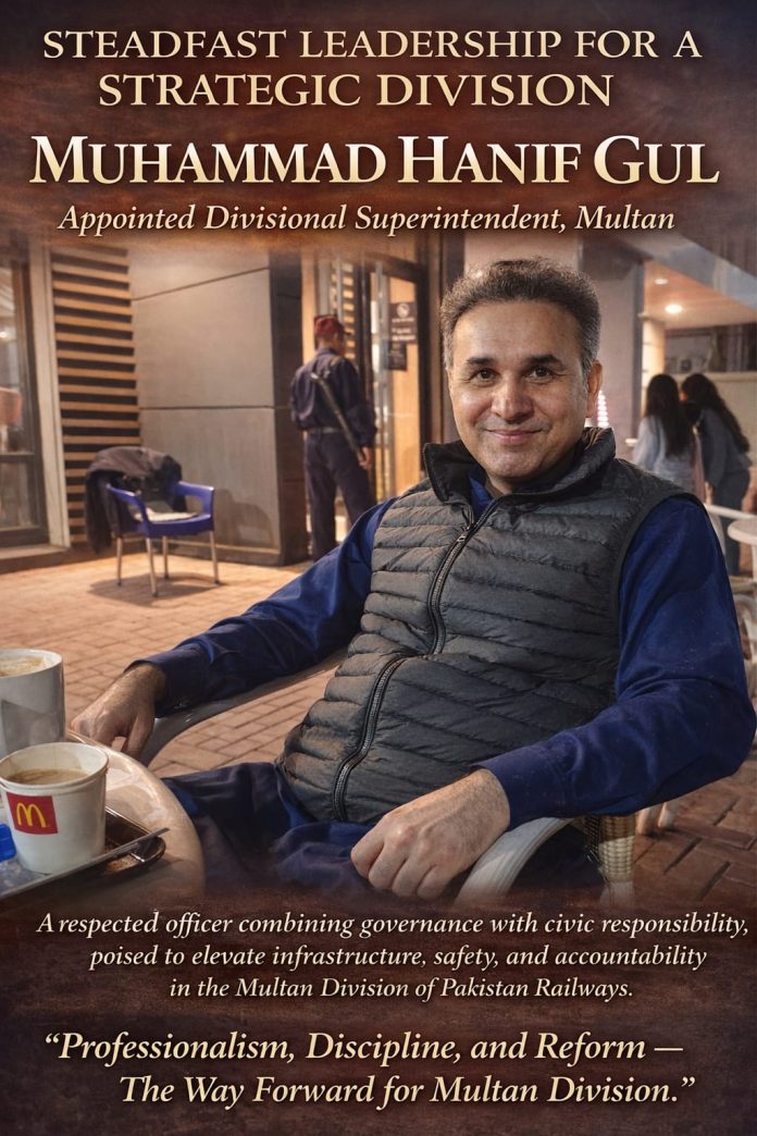 Experienced Railway Officer Muhammad Hanif Gul Appointed as DS Multan