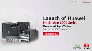 Wateen Telecom collaborates with Huawei to launch Huawei NetEngine 8000 Series